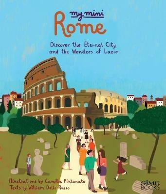 My mini Roma. Discover the eternal city and the wonders of Lazio - Russo William Dello - copertina