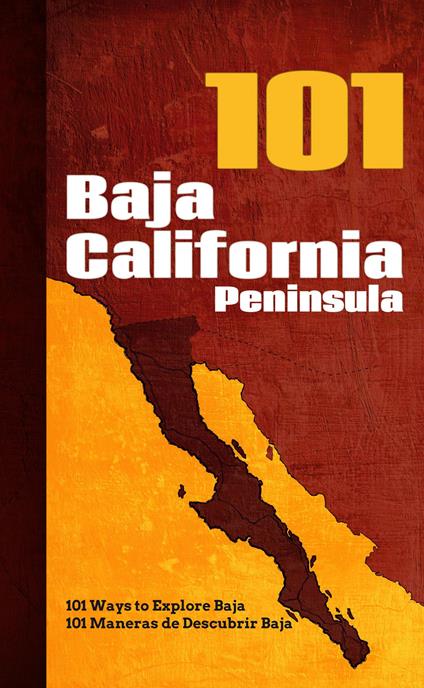 101 Baja California peninsula. 101 maneras de descubrir Baja-101 ways to explore Baja. Ediz. bilingue - Félix Reyna Jaime,Giovanni Simeone - copertina