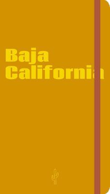 Baja California. Visual notebook. Ediz. inglese e spagnola - Paulina Godoy,Carlos Aguilera - copertina