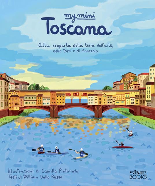 My mini Toscana. Alla scoperta della terra dell’arte, delle torri e di Pinocchio. Cover Firenze. Ediz. integrale - William Dello Russo - copertina