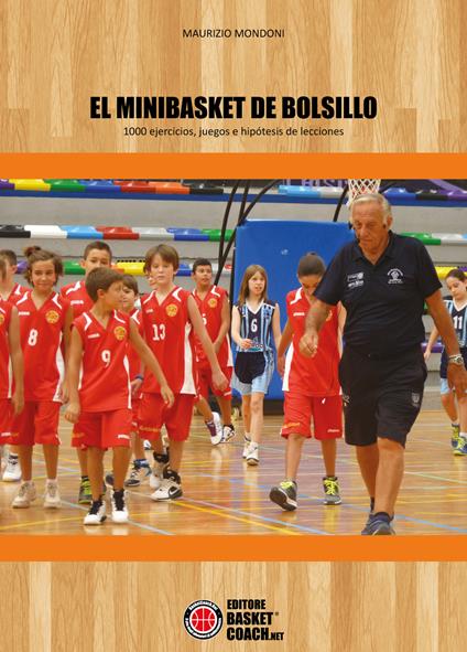 El minibasket de Bolsillo. 1000 ejercicios, juegos e hipótesis de lecciones - Maurizio Mondoni - copertina