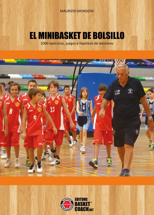 El minibasket de Bolsillo. 1000 ejercicios, juegos e hipótesis de lecciones - Maurizio Mondoni - copertina