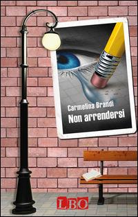 Non arrendersi - Carmelina Brandi - copertina