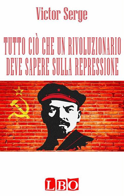 Tutto ciò che un rivoluzionario deve sapere sulla repressione - Victor Serge - ebook