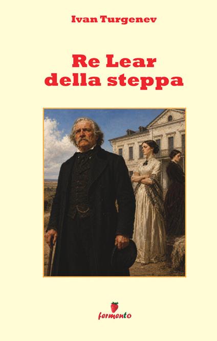 Re Lear della steppa - Ivan Turgenev - copertina