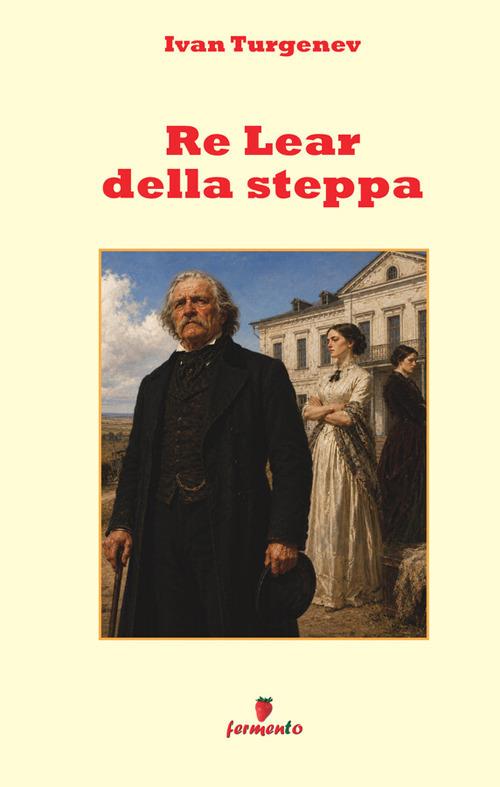 Re Lear della steppa - Ivan Turgenev - copertina