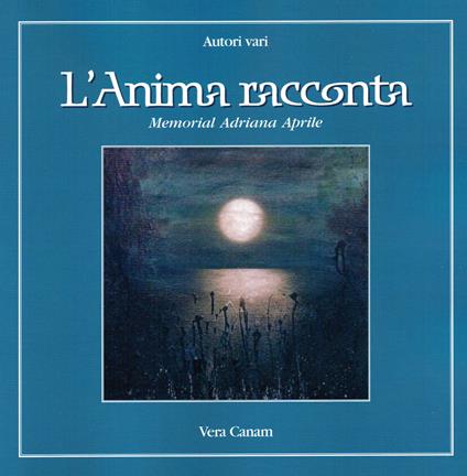 L' anima racconta. Memorial Adriana Aprile - copertina