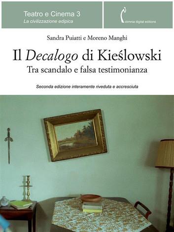 Il «Decalogo» di Kieslowski. Tra scandalo e falsa testimonianza - Moreno Manghi,Sandra Puiatti - ebook