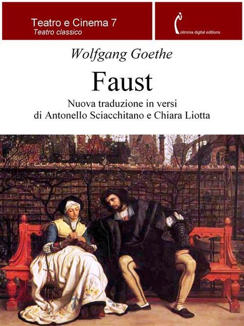 Faust - Johann Wolfgang Goethe,Chiara Liotta,Antonello Sciacchitano - ebook