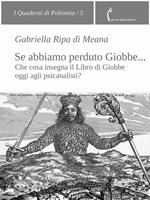 Se abbiamo perduto Giobbe.... Che cosa insegna il Libro di Giobbe oggi agli psicanalisti?