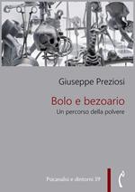 Bolo e bezoario. Un percorso della polvere