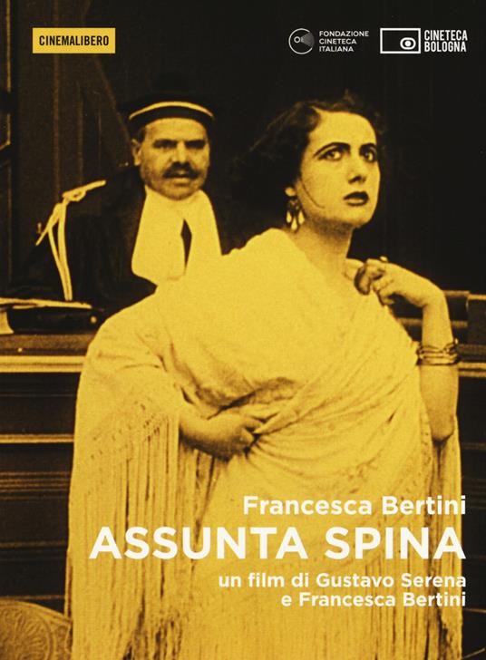 Assunta Spina. DVD. Con libro - Francesca Bertini,Gustavo Serena - copertina