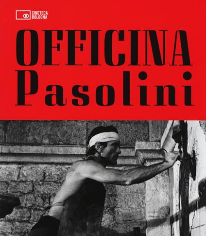 Officina Pasolini. Catalogo della mostra (Bologna, 18 dicembre 2015-28 marzo 2016) - copertina