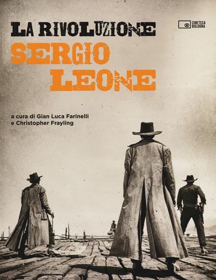 La rivoluzione. Sergio Leone. Ediz. a colori - copertina