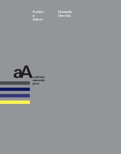 Il critico e l’attore - Donatella Orecchia - ebook