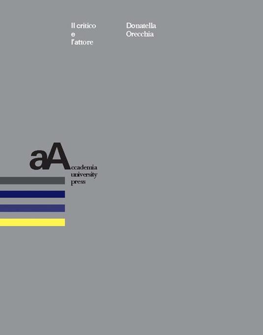 Il critico e l’attore - Donatella Orecchia - ebook