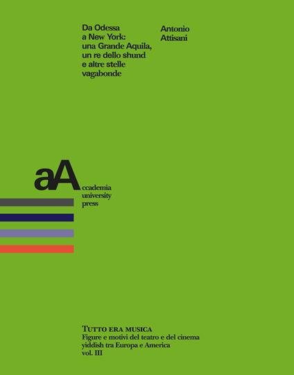 Da Odessa a New York. Una grande aquila, un re dello shund e altre stelle vagabonde - Antonio Attisani - copertina