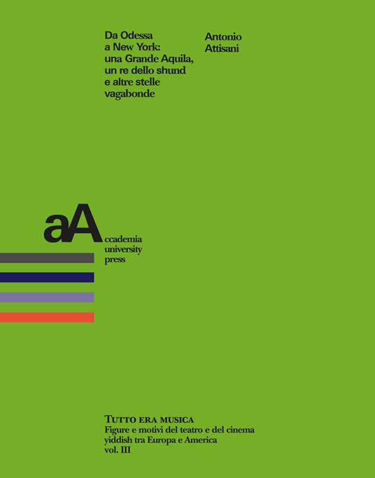 Da Odessa a New York. Una grande aquila, un re dello shund e altre stelle vagabonde - Antonio Attisani - copertina