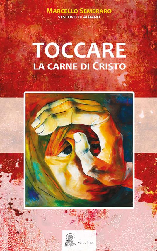Toccare la carne di Cristo - Marcello Semeraro - copertina