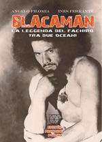 Blacaman. La leggenda del fachiro tra due oceani