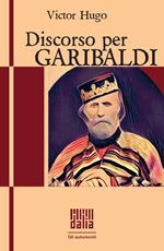 Discorso per Garibaldi. Nuova ediz.
