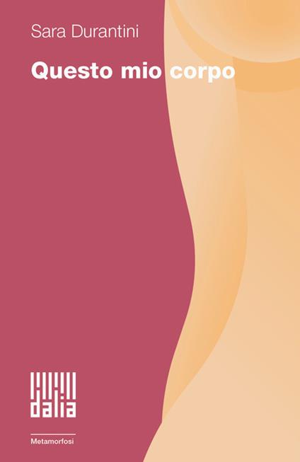 Questo mio corpo - Sara Durantini - ebook