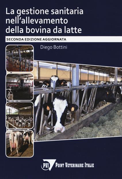 La gestione sanitaria nell'allevamento della bovina da latte - Diego Bottini - copertina