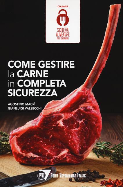 Come gestire la carne in completa sicurezza - Agostino Macrì,Gianluigi Valsecchi - copertina