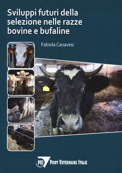 Sviluppi della selezione nelle razze bovine e bufaline - Fabiola Canavesi - copertina
