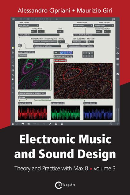 Electronic music and sound design. Vol. 3: Theory and practice with Max 8 - Alessandro Cipriani,Maurizio Giri - copertina