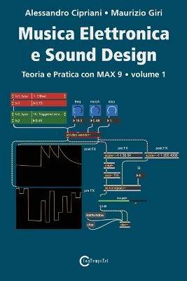 Musica elettronica e sound design. Vol. 1: Teoria e pratica con Max 9 - Alessandro Cipriani,Maurizio Giri - copertina