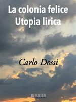 La colonia felice. Utopia lirica