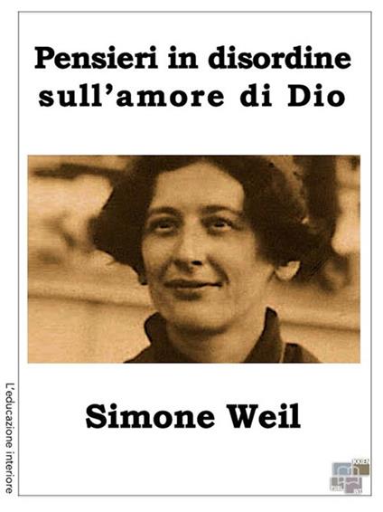 Pensieri in disordine sull'amore di Dio - Simone Weil - ebook