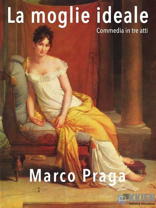 La moglie ideale - Marco Praga - ebook