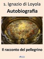 Autobiografia. Il racconto del pellegrino