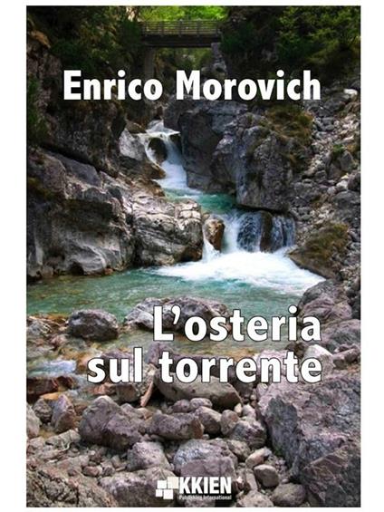 L' osteria sul torrente - Enrico Morovich - ebook