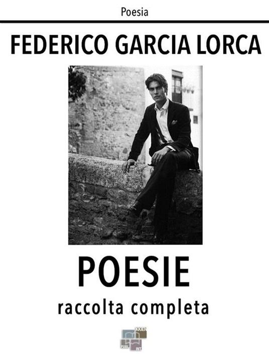 Poesie. Raccolta completa - Federico García Lorca - ebook