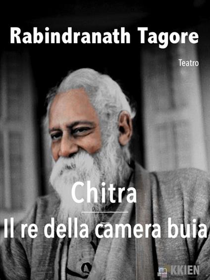 Chitra-Il re della camera buia - Rabindranath Tagore - ebook