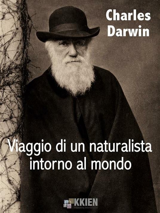 Viaggio di un naturalista intorno al mondo - Charles Darwin - ebook