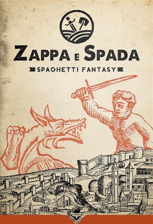 Zappa e Spada. Spaghetti fantasy - Diego Cajelli,Giovanni De Feo,Lorenzo Fantoni,Michele Gonnella - ebook