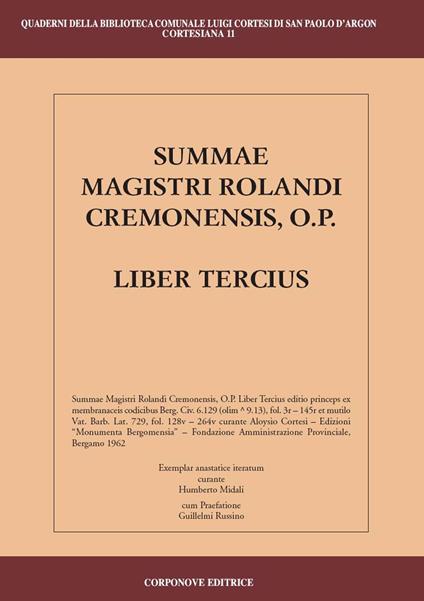 Summae Magistri Rolandi Cremonensis, O.p. Liber tercius. Testo latino a fronte - copertina