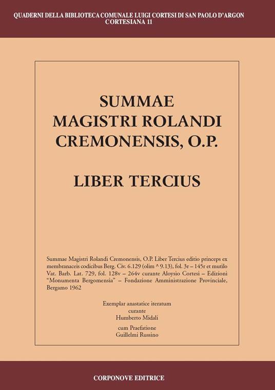 Summae Magistri Rolandi Cremonensis, O.p. Liber tercius. Testo latino a fronte - copertina