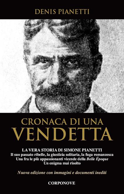 Cronaca di una vendetta. La vera storia di Simone Pianetti - Denis Pianetti - copertina