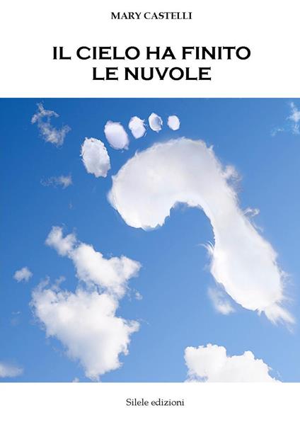 Il cielo ha finito le nuvole - Mary Castelli - copertina