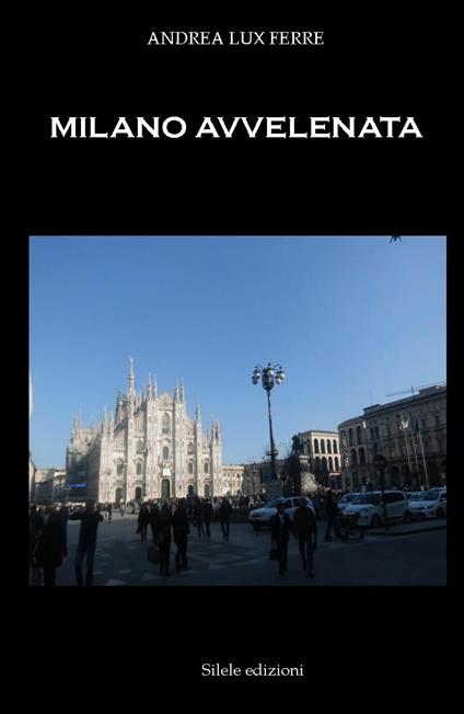 Milano avvelenata - Andrea Lux Ferre - copertina