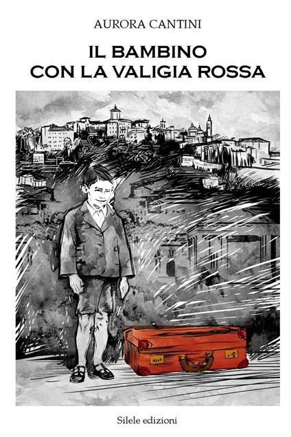Il bambino con la valigia rossa - Aurora Cantini - copertina