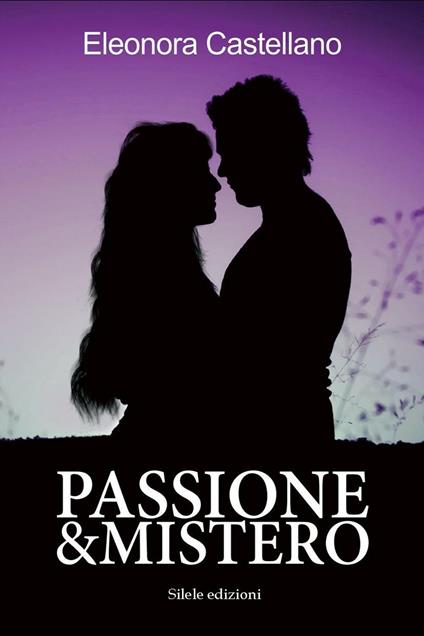 Passione & mistero - Eleonora Castellano - copertina