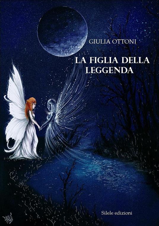 La figlia della leggenda - Giulia Ottoni - copertina
