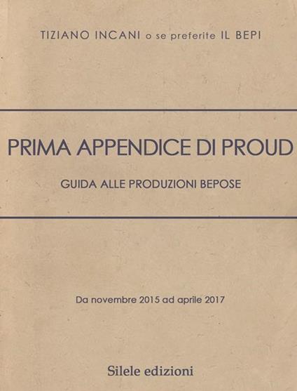 Prima appendice di Proud. Guida alle produzioni Bepose - Tiziano Incani - copertina