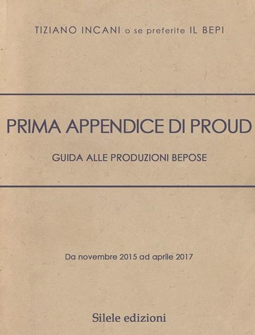 Prima appendice di Proud. Guida alle produzioni Bepose - Tiziano Incani - copertina